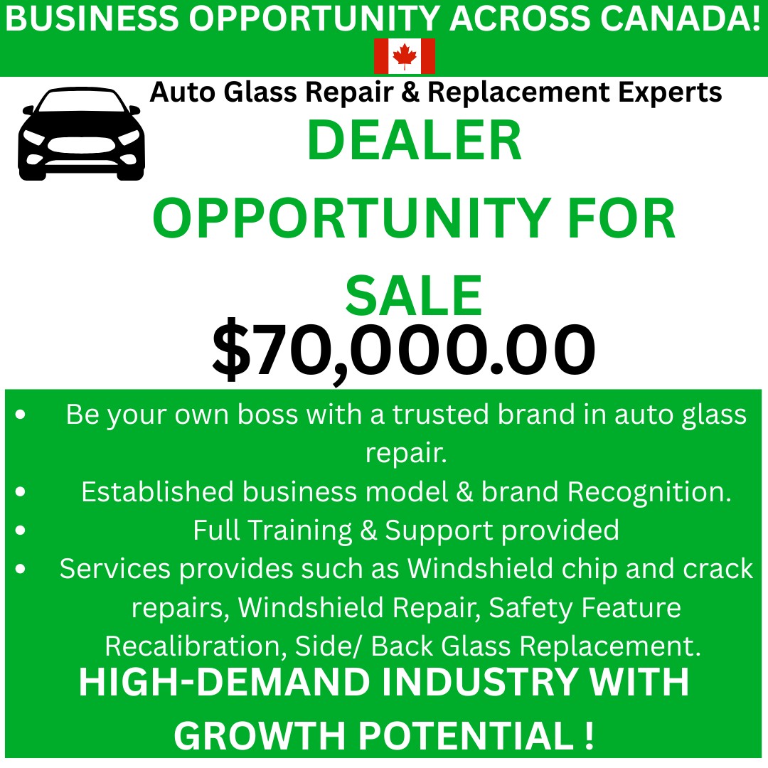  A PROVEN AUTO GLASS REPAIR BUSINESS – NOW AVAILABLE ACROSS CANADA!